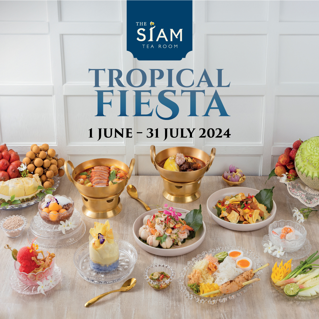 สัมผัสประสบการณ์ความอร่อยกับโปรโมชั่น 'Tropical Fiesta' กับอาหารไทยที่ใช้วัตถุดิบผลไม้เมืองร้อนจากห้องอาหารเดอะ สยาม ที รูมท์ ทั้งสองสาขาในกรุงเทพฯ